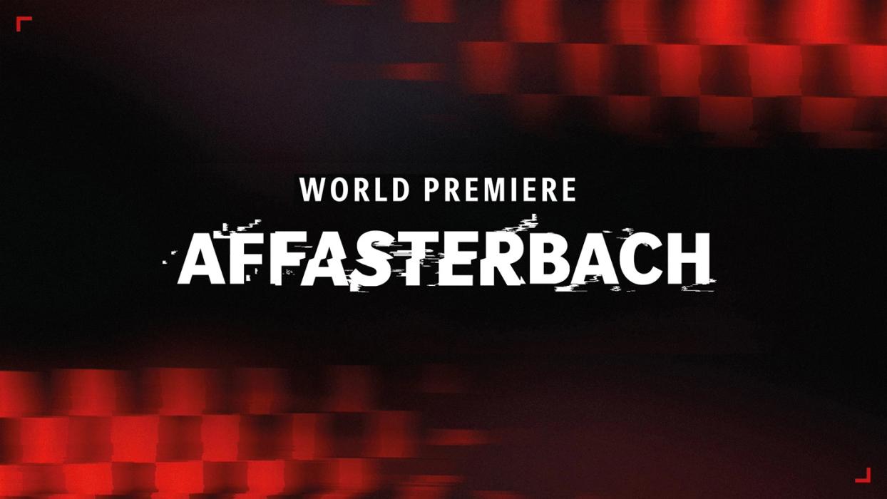 Weltpremiere – Affasterbach